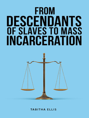cover image of From Descendants of Slaves to Mass Incarceration